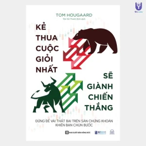 Kẻ Thua Cuộc Giỏi Nhất Sẽ Giành Chiến Thắng - Đừng Để Thất Bại Sàn Chứng Khoán Khiến Bạn Chùn Bước