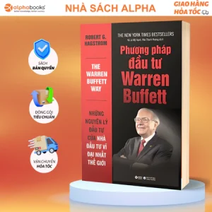 Sách Phương Pháp Đầu Tư Warren Buffett - Những Nguyên Lý Đầu Tư Của Nhà Đầu Tư Vĩ Đại Nhất Thế Giới