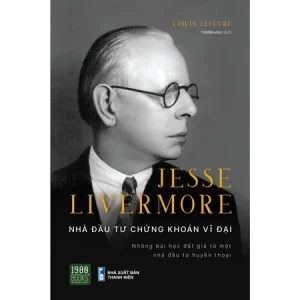 Sách - Jesse Livermore - Nhà Đầu Tư Chứng Khoán Vĩ Đại