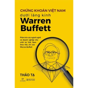 Sách - Chứng Khoán Việt Nam Dưới Lăng Kính Warren Butfett - Phân Tích Các Nghề Và Doanh Nghiệp Chủ Chốt (SDV)