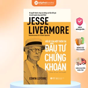 Sách Hồi Ức Của Một Thiên Tài Đầu Tư Chứng Khoán: Jesse Livermore