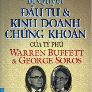 Sách Bí Quyết Đầu Tư Và Kinh Doanh Chứng Khoán Của Tỷ Phú Warren Buffett Và George Soros - First News