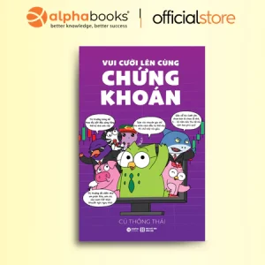 Sách - Vui Cười Lên Cùng Chứng Khoán (Alpha Books)
